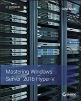 Maîtriser Windows Server 2016 Hyper-V - Mastering Windows Server 2016 Hyper-V