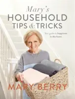 Mary's Household Tips and Tricks - Votre guide du bonheur à la maison - Mary's Household Tips and Tricks - Your Guide to Happiness in the Home