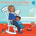 Maman va avoir un bébé : (Livre 1) - Mommy's Having a Baby: (Book 1)