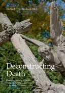 Deconstructing Death, 457 : Changing Cultures of Death, Dying, Bereavement and Care in the Nordic Countries (Déconstruire la mort, 457 : évolution des cultures de la mort, du décès, du deuil et des soins dans les pays nordiques) - Deconstructing Death, 457: Changing Cultures of Death, Dying, Bereavement and Care in the Nordic Countries