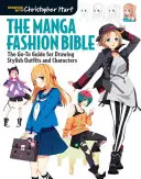 La Bible de la Mode Manga : Le guide pour dessiner des tenues et des personnages élégants - The Manga Fashion Bible: The Go-To Guide for Drawing Stylish Outfits and Characters