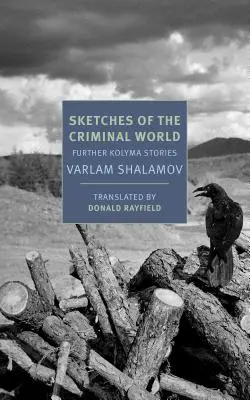 Esquisses du monde criminel : Autres récits de la Kolyma - Sketches of the Criminal World: Further Kolyma Stories