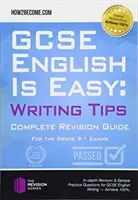 GCSE English is Easy : Writing Skills - Guide de révision complet pour les examens de niveau 9-1. - GCSE English is Easy: Writing Skills - Complete Revision Guidance for the grade 9-1 Exams.