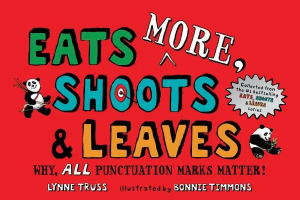 Manger plus, pousser et laisser : Pourquoi tous les signes de ponctuation sont importants ! - Eats More, Shoots & Leaves: Why, All Punctuation Marks Matter!