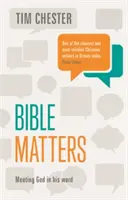 Questions bibliques - Rencontrer Dieu dans sa Parole (Chester Dr Tim (Auteur)) - Bible Matters - Meeting God In His Word (Chester Dr Tim (Author))