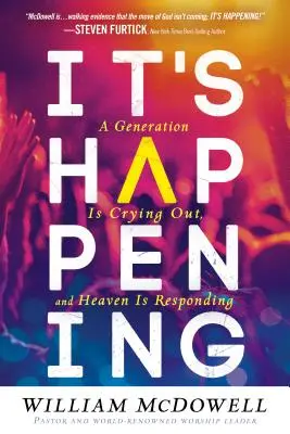 C'est en train de se produire : Une génération crie et le ciel répond - It's Happening: A Generation Is Crying Out, and Heaven Is Responding