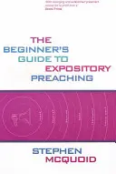 Le guide du débutant pour la prédication expositoire - The Beginner's Guide to Expository Preaching