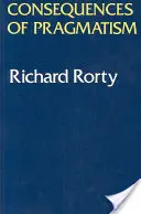 Les conséquences du pragmatisme : Essais 1972-1980 - Consequences of Pragmatism: Essays 1972-1980