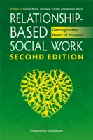 Le travail social basé sur les relations : Aller au coeur de la pratique - Relationship-Based Social Work: Getting to the Heart of Practice