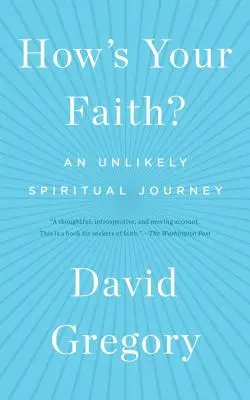 Comment va votre foi ? Un voyage spirituel improbable - How's Your Faith?: An Unlikely Spiritual Journey