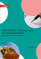 Aqa GCSE 9-1 Biology for Combined Science : Foundation Support Workbook - Aqa GCSE 9-1 Biology for Combined Science: Foundation Support Workbook