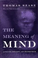 Le sens de l'esprit : Langage, morale et neurosciences - Meaning of Mind: Language, Morality, and Neuroscience