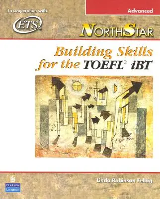 Northstar : Le développement des compétences pour le TOEFL Ibt, livre de l'étudiant avancé - Northstar: Building Skills for the TOEFL Ibt, Advanced Student Book