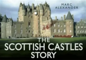 L'histoire des châteaux écossais - The Scottish Castles Story