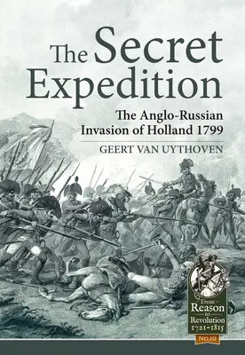 L'expédition secrète : L'invasion anglo-russe de la Hollande en 1799 - The Secret Expedition: The Anglo-Russian Invasion of Holland 1799