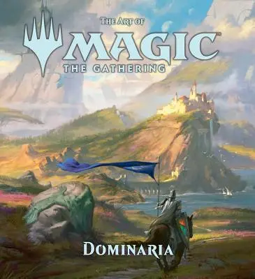 L'art de la magie : la cueillette - Dominaria, 6 - The Art of Magic: The Gathering - Dominaria, 6