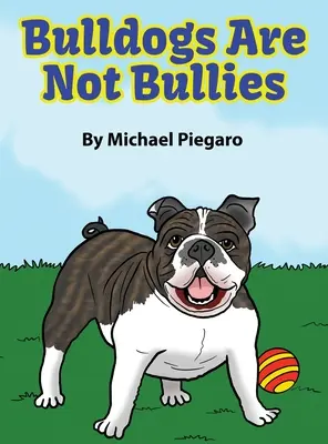 Les bouledogues ne sont pas des brutes - Bulldogs Are Not Bullies