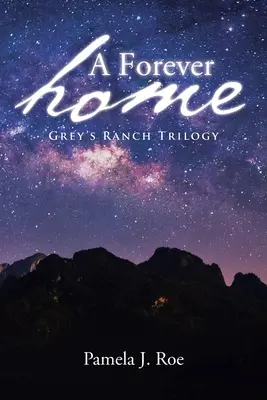 Une maison pour toujours : La trilogie de Grey's Ranch - A Forever Home: Grey's Ranch Trilogy