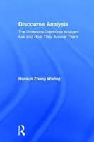 Analyse du discours : Les questions posées par les analystes du discours et la manière dont ils y répondent - Discourse Analysis: The Questions Discourse Analysts Ask and How They Answer Them
