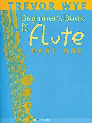 Livre du débutant pour la flûte - Première partie - Beginner's Book for the Flute - Part One