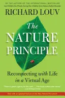 Le principe de la nature : Se reconnecter à la vie à l'ère du virtuel - The Nature Principle: Reconnecting with Life in a Virtual Age