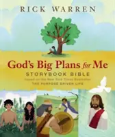 Les grands projets de Dieu pour moi : Basé sur le best-seller du New York Times, The Purpose Driven Life (La vie motivée par un but précis) - God's Big Plans for Me Storybook Bible: Based on the New York Times Bestseller the Purpose Driven Life