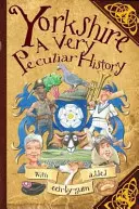 Yorkshire - Une histoire très particulière - Yorkshire - A Very Peculiar History