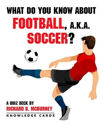 Que savez-vous du football ? Cartes de connaissances - What Do You Know about Football, Soccer? Knowledge Cards