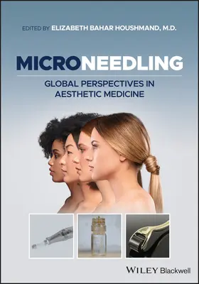 Microneedling : Perspectives globales en médecine esthétique - Microneedling: Global Perspectives in Aesthetic Medicine
