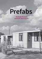 Maisons préfabriquées : Une histoire sociale et architecturale - Prefabs: A Social and Architectural History
