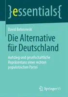 Die Alternative Fr Deutschland : Aufstieg Und Gesellschaftliche Reprsentanz Einer Rechten Populistischen Partei - Die Alternative Fr Deutschland: Aufstieg Und Gesellschaftliche Reprsentanz Einer Rechten Populistischen Partei