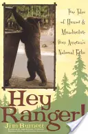 Hey Ranger ! Histoires vraies d'humour et de mésaventures dans les parcs nationaux américains - Hey Ranger!: True Tales of Humor & Misadventure from America's National Parks