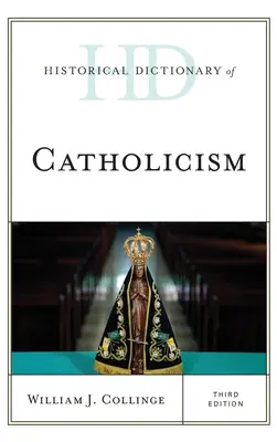 Dictionnaire historique du catholicisme - Historical Dictionary of Catholicism