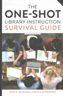 Le guide de survie pour l'enseignement en bibliothèque, deuxième édition - The One-Shot Library Instruction Survival Guide, Second Edition