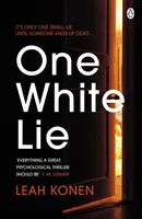Un mensonge blanc - Le best-seller, un thriller psychologique captivant avec un rebondissement que vous ne verrez pas venir. - One White Lie - The bestselling, gripping psychological thriller with a twist you won't see coming
