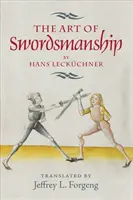 L'art de l'épée par Hans Leckchner - The Art of Swordsmanship by Hans Leckchner