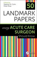 50 documents de référence que tout chirurgien en soins aigus devrait connaître - 50 Landmark Papers Every Acute Care Surgeon Should Know