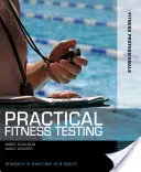 Practical Fitness Testing - Analysis in Exercise and Sport (Tests pratiques de condition physique - Analyse de l'exercice et du sport) - Practical Fitness Testing - Analysis in Exercise and Sport