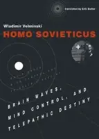 Homo Sovieticus : Ondes cérébrales, contrôle mental et destin télépathique - Homo Sovieticus: Brain Waves, Mind Control, and Telepathic Destiny