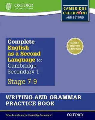 Livre complet d'entraînement à l'écriture et à la grammaire d'anglais langue seconde pour le Cambridge Secondaire 1 - Complete English as a Second Language for Cambridge Secondary 1 Writing and Grammar Practice Book