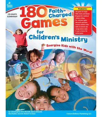 180 jeux inspirés par la foi pour le ministère des enfants, de la maternelle à la cinquième année d'études - 180 Faith-Charged Games for Children's Ministry, Grades K - 5