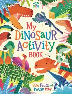 Mon livre d'activités sur les dinosaures - Faits amusants et jeux d'énigmes - My Dinosaur Activity Book - Fun Facts and Puzzle Play