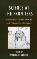 La science aux frontières : Perspectives sur l'histoire et la philosophie des sciences - Science at the Frontiers: Perspectives on the History and Philosophy of Science