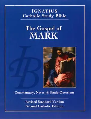 L'Évangile selon Marc (2e éd.) : Bible d'étude catholique Ignace - The Gospel According to Mark (2nd Ed.): Ignatius Catholic Study Bible