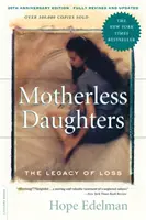 Filles sans mère : L'héritage de la perte - Motherless Daughters: The Legacy of Loss