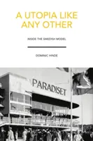 Une utopie comme les autres : A l'intérieur du modèle suédois - A Utopia Like Any Other: Inside the Swedish Model