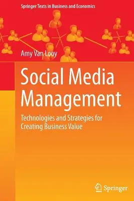 Gestion des médias sociaux : Technologies et stratégies pour créer de la valeur pour l'entreprise - Social Media Management: Technologies and Strategies for Creating Business Value