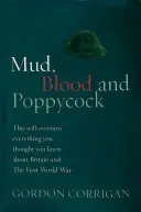 La boue, le sang et les sornettes : La Grande-Bretagne et la Grande Guerre - Mud, Blood and Poppycock: Britain and the Great War