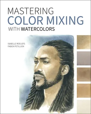 Maîtriser le mélange des couleurs à l'aquarelle - Mastering Color Mixing with Watercolors