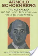 L'idée musicale et la logique, la technique et l'art de sa présentation, nouveau livre de poche édition anglaise - The Musical Idea and the Logic, Technique, and Art of Its Presentation, New Paperback English Edition